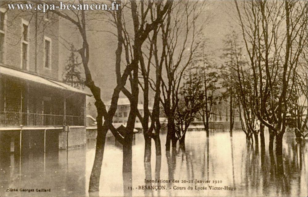 Inondations des 20-21 Janvier 1910 - 13. - BESANÇON. - Cours du Lycée Victor-Hugo